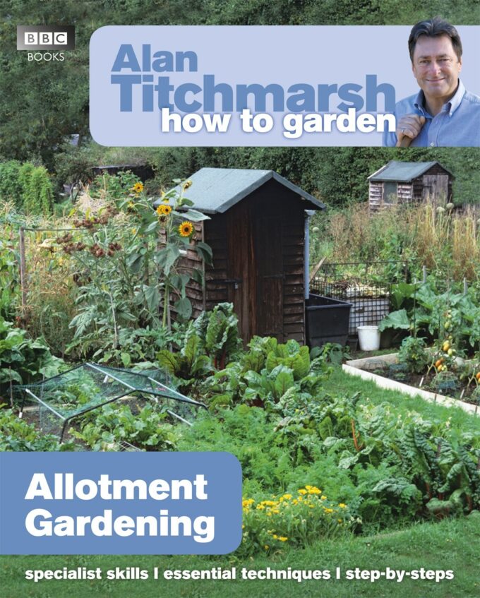 Allotment Gardening By Alan Titchmarsh