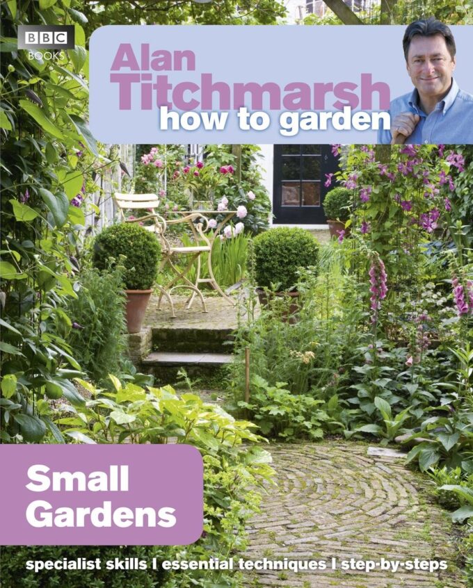 Small Gardens By Alan Titchmarsh